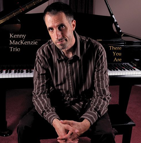 MACKENZIE,KENNY TRIO/THERE YOU ARE