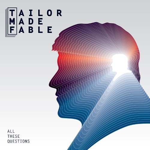 Tailor Made Fable/All These Questions@Import-Can