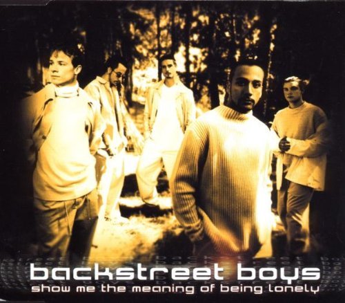Backstreet Boys/Show Me The Meaning Of Being Lonely