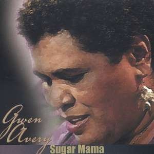 Gwen Avery Sugar Mama 