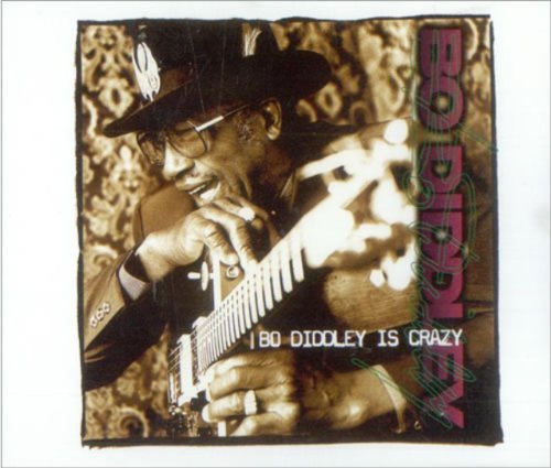 Bo Diddley/Bo Diddley Is Crazy