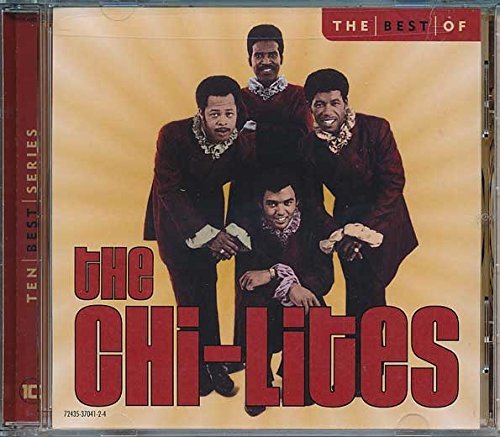 Chi Lites Best Of Chi Lites 10 Best 