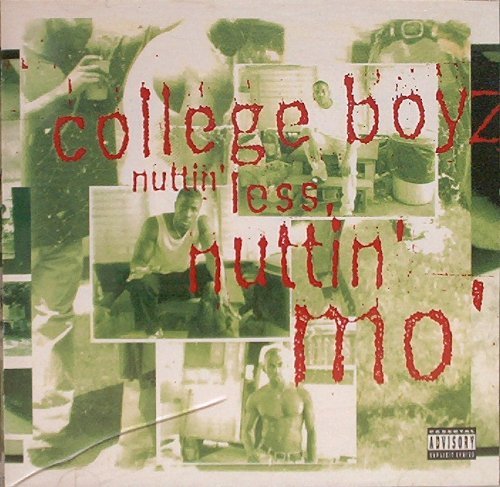 COLLEGE BOYZ/NUTTIN LESS NUTTIN MO
