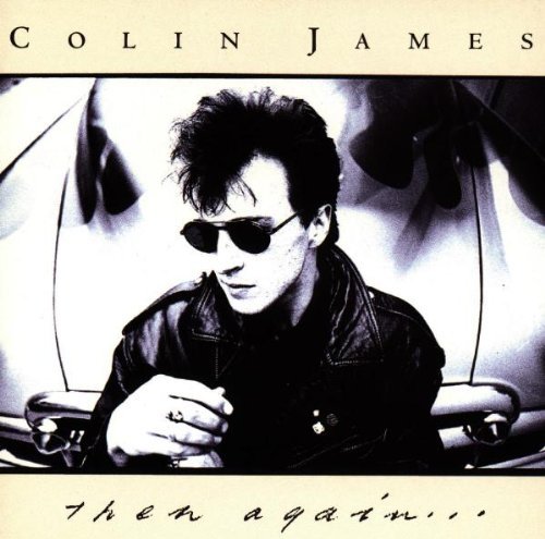 Colin James/Then Again
