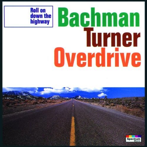 Bachman-Turner Overdrive/Roll On Down The Highway@Import-Aus