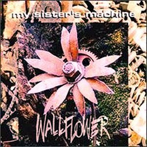 My Sister's Machine/Wallflower