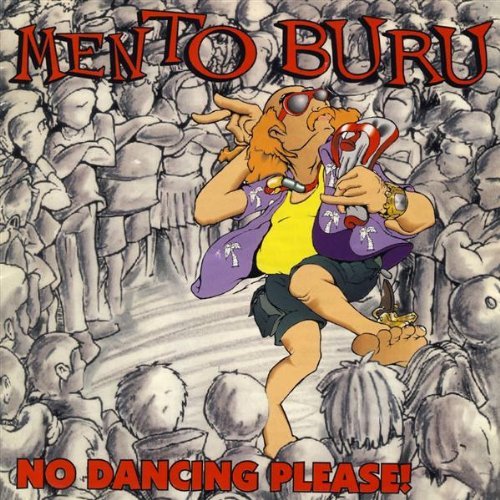 MENTO BURU/NO DANCING PLEASE