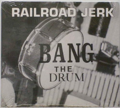 Railroad Jerk/Bang The Drum Ep
