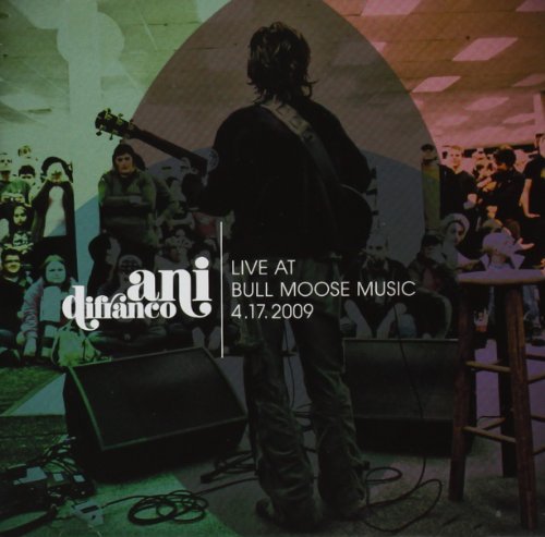 Ani Difranco/Live At Bull Moose 4-17-2009