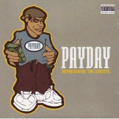 PAYDAY REPRESENTIN' THE STR/PAYDAY REPRESENTIN' THE STREET