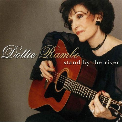 Dottie Rambo Stand By The River 