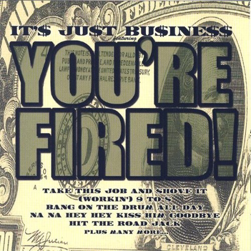 It's Just Business: You'Re Fired/It's Just Business: You'Re Fired