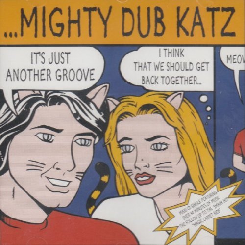 Mighty Dub Katz/It's Just Another Groove