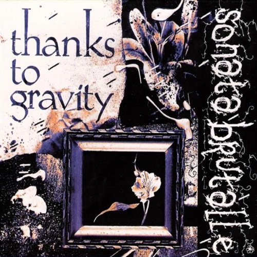 Thanks To Gravity/Sonata Brutale@Local