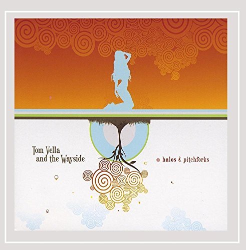 Tom & The Wayside Vella/Halos & Pitchforks