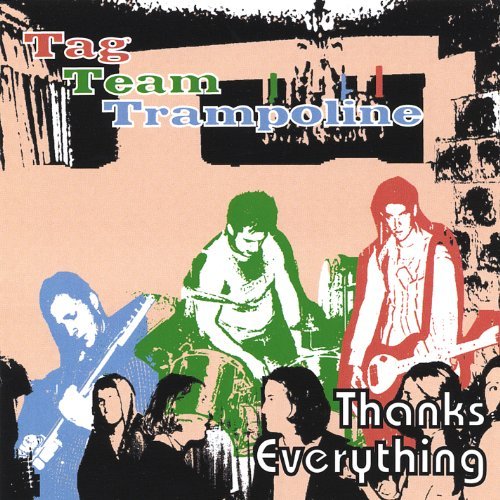 Tag Team Trampoline/Thanks Everything