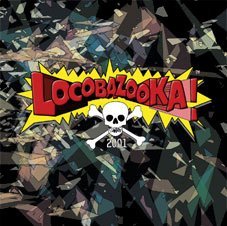 Locobazooka 2001/Locobazooka 2001