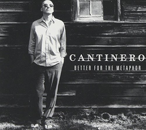 Cantinero/Better For The Metaphor