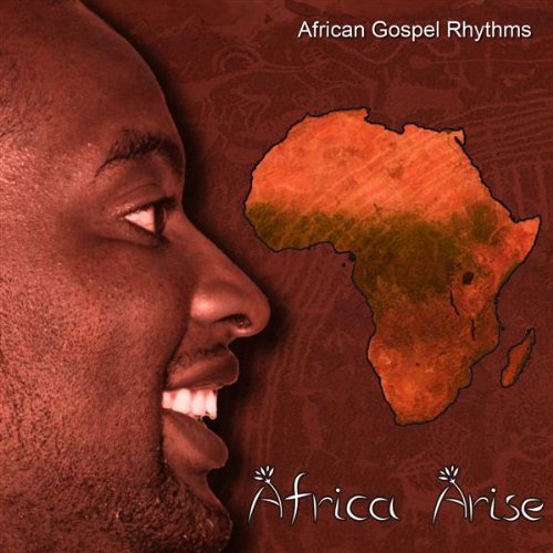 African Gospel Rhythms Africa Arise Local 