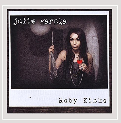 Julie Garcia/Ruby Kicks