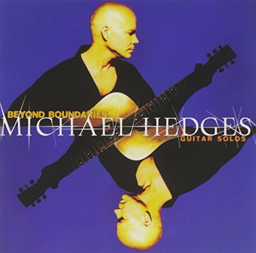 Michael Hedges Beyond Boundaries Guitar Solos 