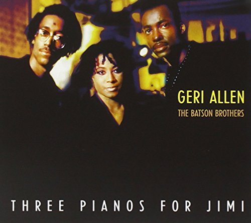Geri/Batson Brothers Allen/Three Pianos For Jimi