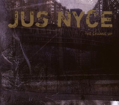 Jus Nyce/Change Up