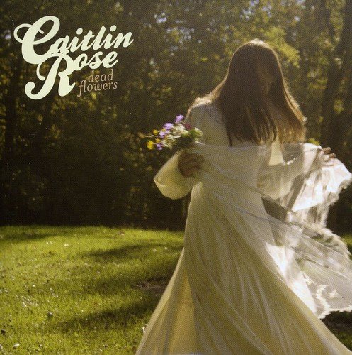 Caitlin Rose/Dead Flowers@Import-Gbr