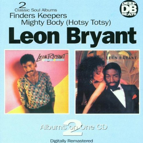 BRYANT,LEON/FINDERS KEEPERS/MIGHTY BODY