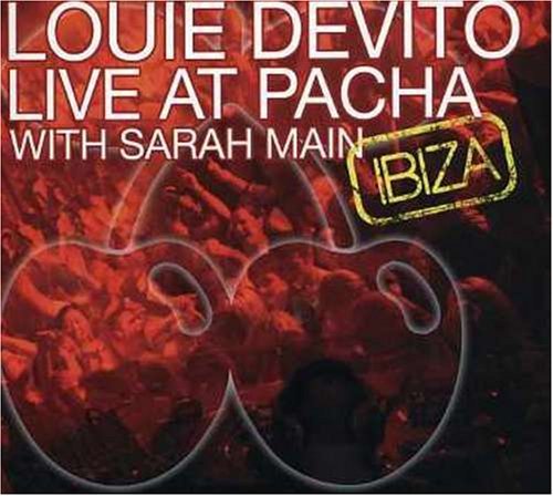 DEVITO/MAIN/LOUIE & SARAH LIVE AT PACHA