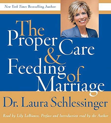 Laura Schlessinger Proper Care And Feeding Of Marriage CD Preface And Introduction Read By Dr. Laura Schles Abridged 