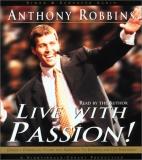 Tony Robbins Live With Passion! Stategies For Creating A Compelling Future Abridged 