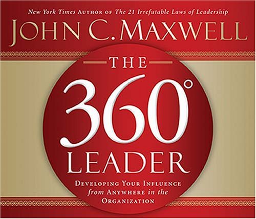 John C. Maxwell/The 360 Degree Leader@ Developing Your Influence from Anywhere in the Or@ABRIDGED