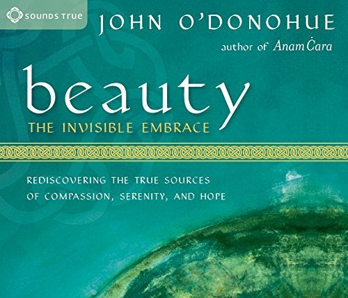 John O'donohue Beauty The Invisible Embrace 