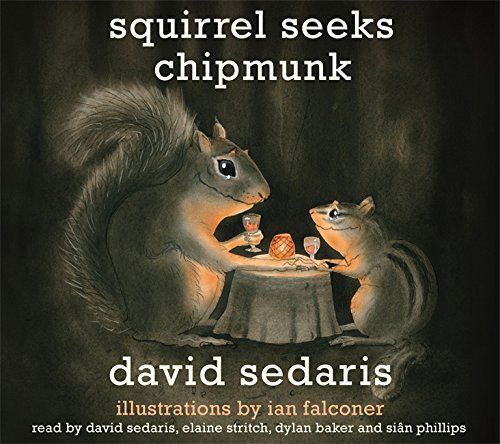David Sedaris/Squirrel Seeks Chipmunk@A Modest Bestiary