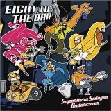 Eight To The Bar Superhero Swinger Undercover 