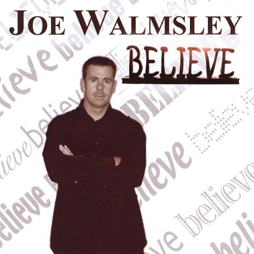 Joe Walmsley/Believe