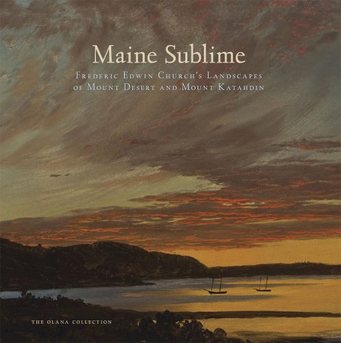 John Wilmerding Maine Sublime Frederic Edwin Church's Landscapes Of Mount Deser 