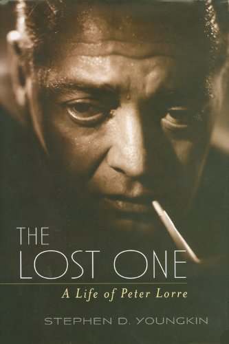 Stephen D. Youngkin The Lost One A Life Of Peter Lorre 