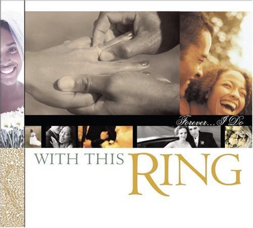 With This Ring Forever I Do/With This Ring Forever I Do@Hewitt/Image/Coley/Willis@Tankard/Cole