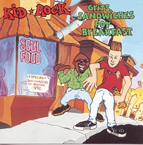 KID ROCK/GRITS SANDWICHES FOR BREAKFAST