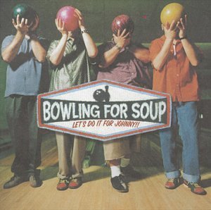 Bowling For Soup/Let's Do It For Johnny!