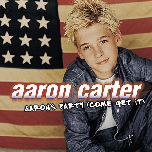 Aaron Carter/Aaron's Party (Come Get It)