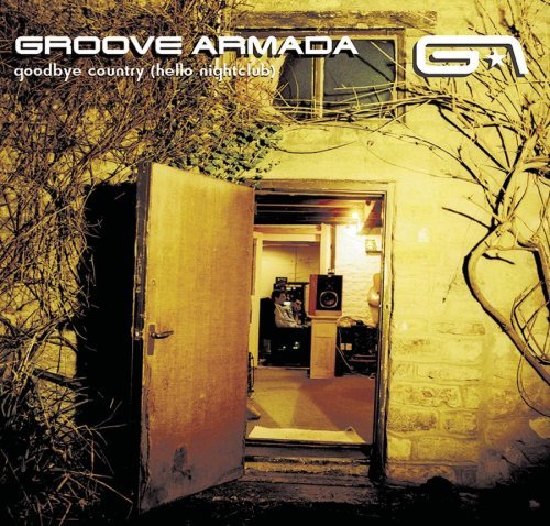 Groove Armada/Goodbye Country-Hello Nightclu