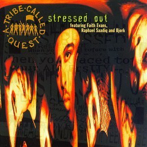 Tribe Called Quest/Stressed Out