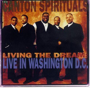 Canton Spirituals/Living The Dream-Live In Washi