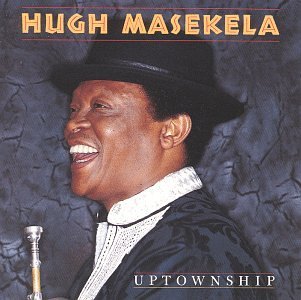 Hugh Masekela/Uptownship