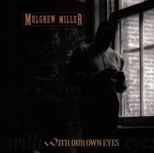 Mulgrew Miller With Our Own Eyes 