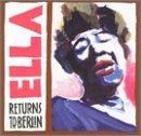 Ella Fitzgerald/Returns To Berlin