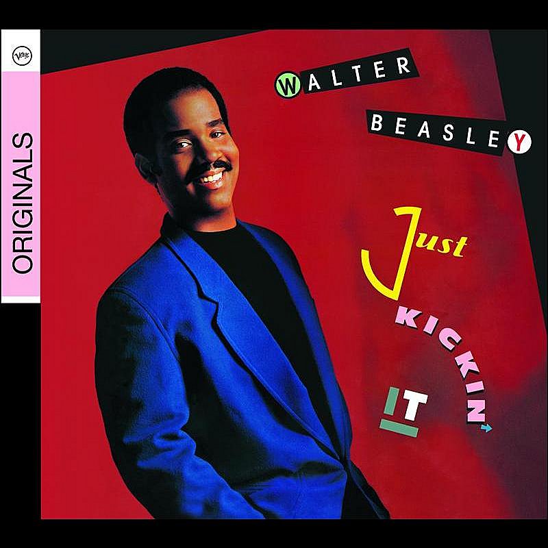 Walter Beasley/Just Kickin' It